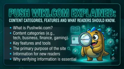 Pushwiki.com Explained Content Categories, Features and What Readers Should Know.